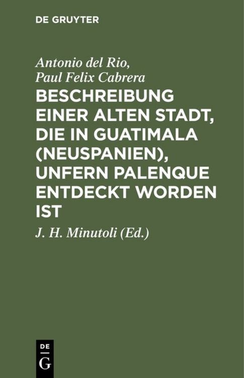 Produktbild: Beschreibung einer alten Stadt, die in Guatimala (Neuspanien), unfern Palenque entdeckt worden ist