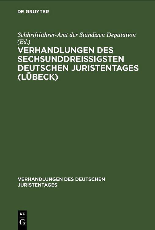 Produktbild: Verhandlungen des sechsunddrei&szlig;igsten Deutschen Juristentages (L&uuml;beck)