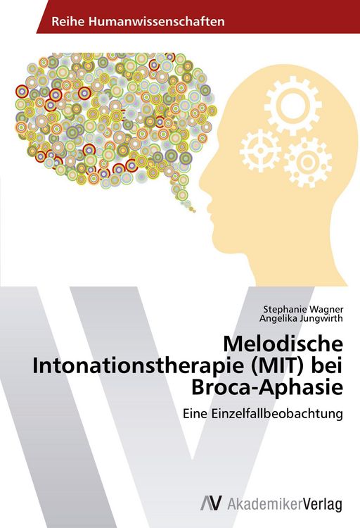 Produktbild: Melodische Intonationstherapie (MIT) bei Broca-Aphasie