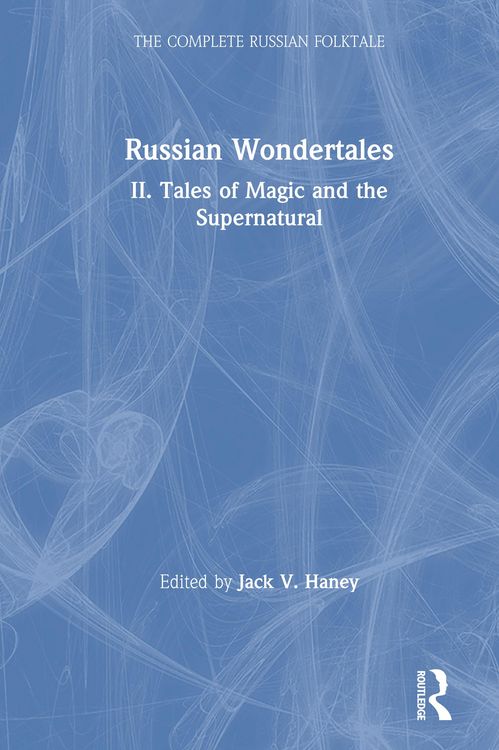 Produktbild: The Complete Russian Folktale: v. 4: Russian Wondertales 2 - Tales of Magic and the Supernatural