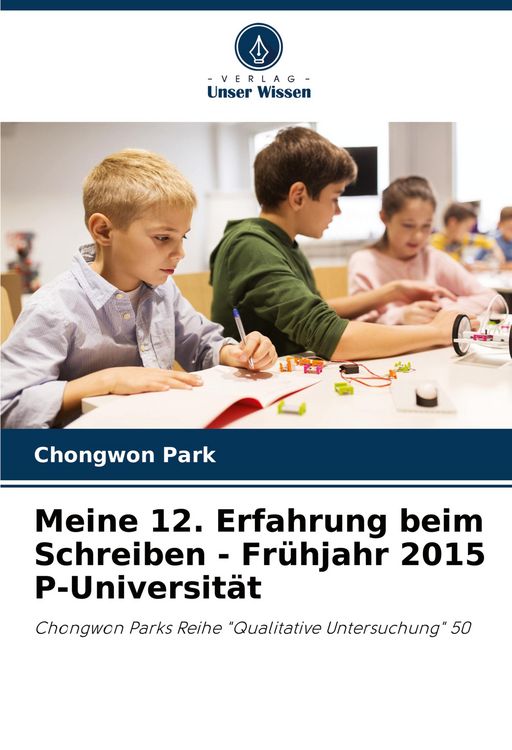 Produktbild: Meine 12. Erfahrung beim Schreiben - Fr&uuml;hjahr 2015 P-Universit&auml;t
