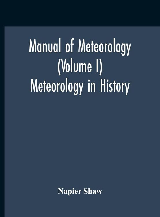 Produktbild: Manual Of Meteorology (Volume I) Meteorology In History
