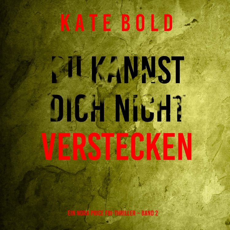 Produktbild: Du kannst dich nicht verstecken (Ein Nora Price FBI-Thriller &ndash; Band 2)