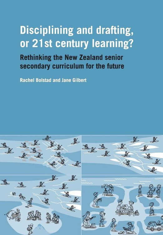 Produktbild: Disciplining and Drafting, or 21st Century Learning? Rethinking the New Zealand Senior Secondary Curriculum for the Future