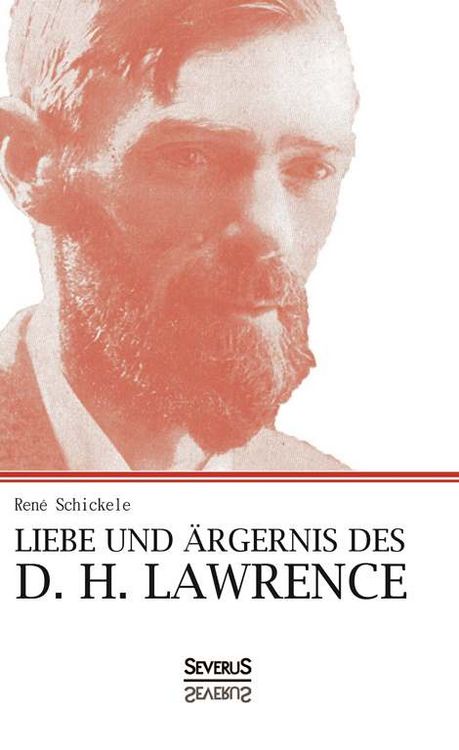 Produktbild: Schickele, R: Liebe und &Auml;rgernis des D. H. Lawrence