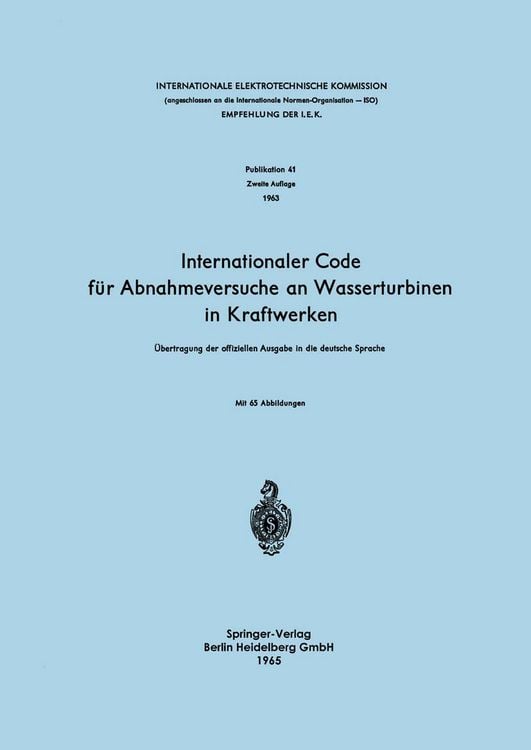 Produktbild: Internationaler Code f&uuml;r Abnahmeversuche an Wasserturbinen in Kraftwerken