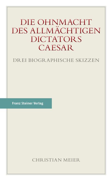 Produktbild: Die Ohnmacht des allm&auml;chtigen Dictators Caesar