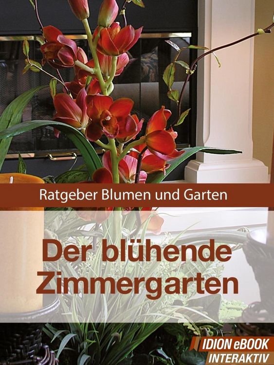 Produktbild: Der bl&uuml;hende Zimmergarten