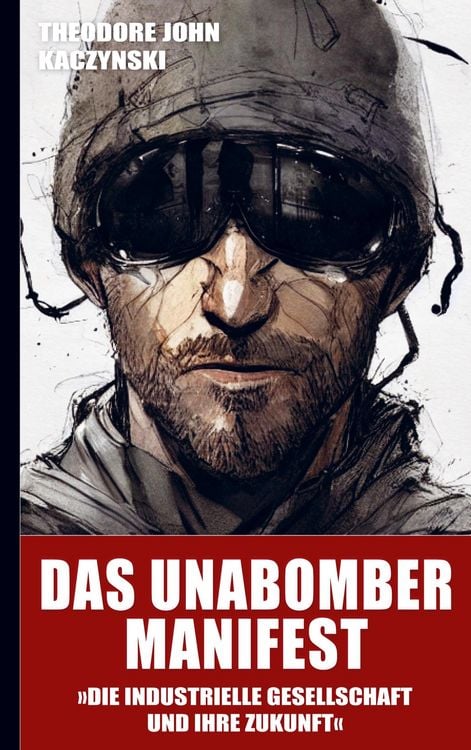 Produktbild: Das Unabomber Manifest: Die industrielle Gesellschaft und ihre Zukunft (Neuauflage 2023)