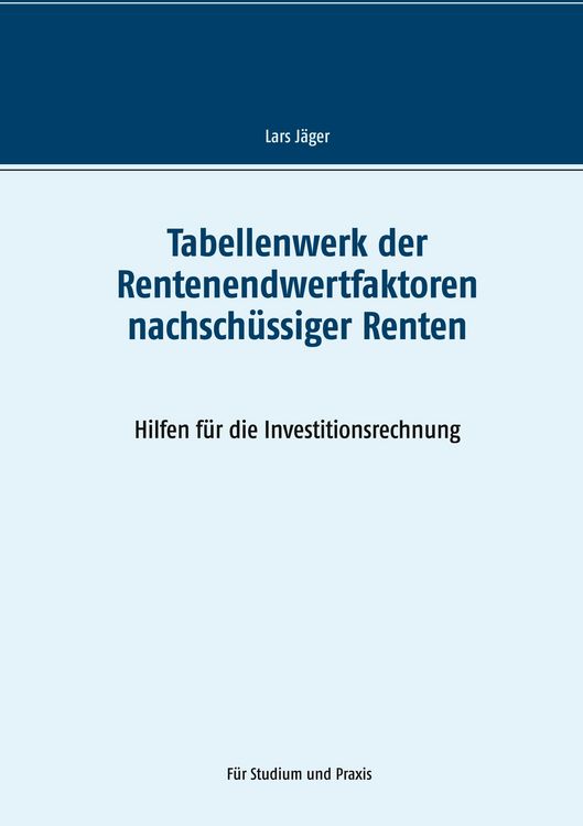 Produktbild: Tabellenwerk der Rentenendwertfaktoren nachsch&uuml;ssiger Renten