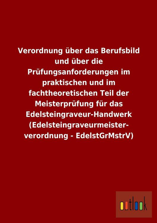 Produktbild: Verordnung &uuml;ber das Berufsbild und &uuml;ber die Pr&uuml;fungsanforderungen im praktischen
