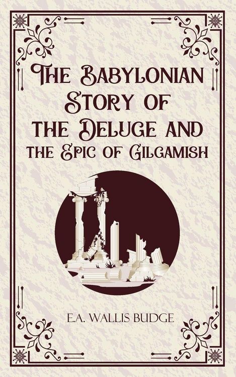 Produktbild: The Babylonian Storyof the Deluge and the Epic of Gilgamish