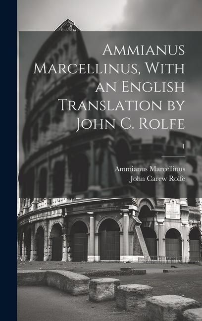 Produktbild: Ammianus Marcellinus, With an English Translation by John C. Rolfe; 1