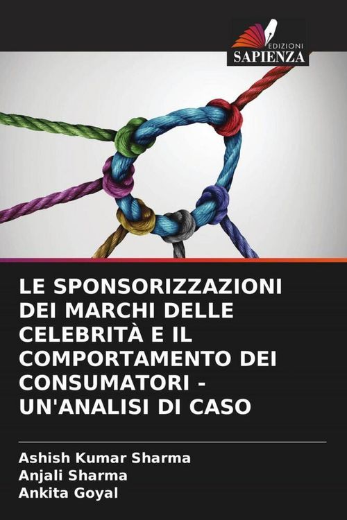 Produktbild: Le Sponsorizzazioni Dei Marchi Delle Celebrit&agrave; E Il Comportamento Dei Consumatori - Un'analisi Di Caso