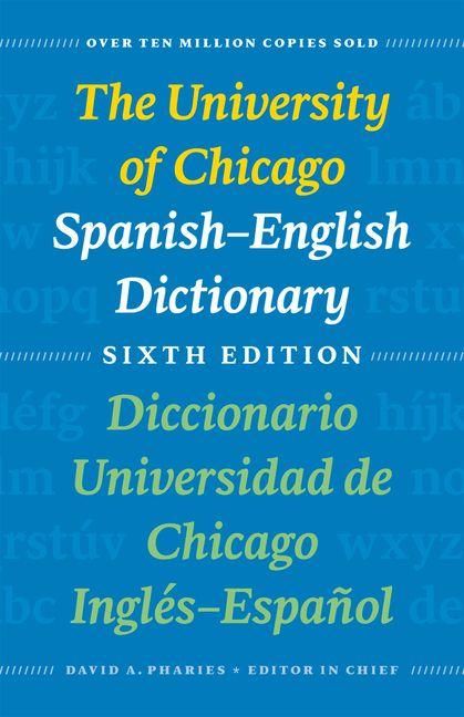 Produktbild: The University of Chicago Spanish-English Dictionary, Sixth Edition: Diccionario Universidad de Chicago Ingl&eacute;s-Espa&ntilde;ol, Sexta Edici&oacute;n