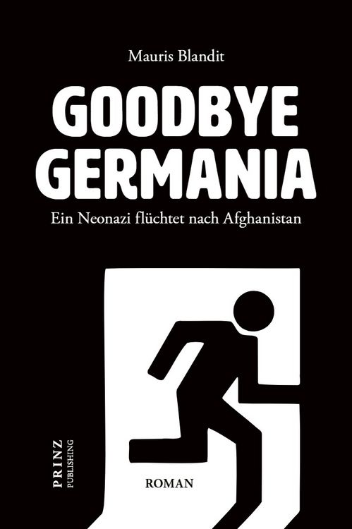 Produktbild: Goodbye Germania. Ein Neonazi fl&uuml;chtet nach Afghanistan