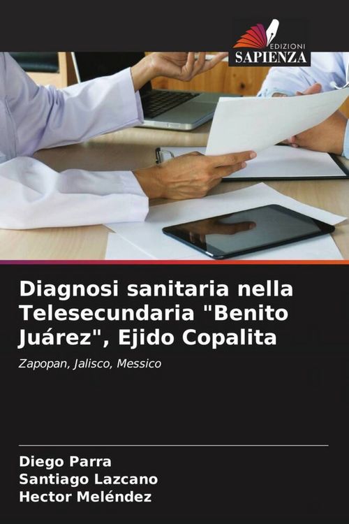 Produktbild: Diagnosi sanitaria nella Telesecundaria "Benito Ju&aacute;rez", Ejido Copalita