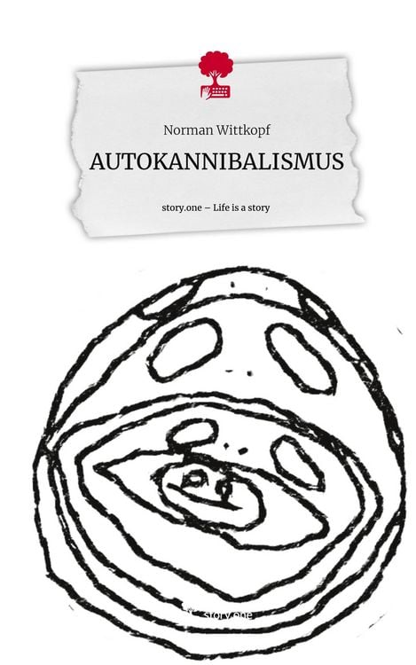 Produktbild: AUTOKANNIBALISMUS. Life is a Story - story.one