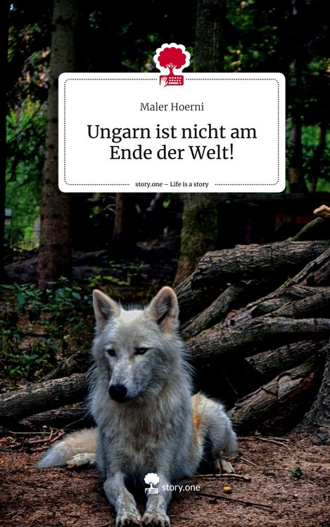 Produktbild: Ungarn ist nicht am Ende der Welt!. Life is a Story - story.one