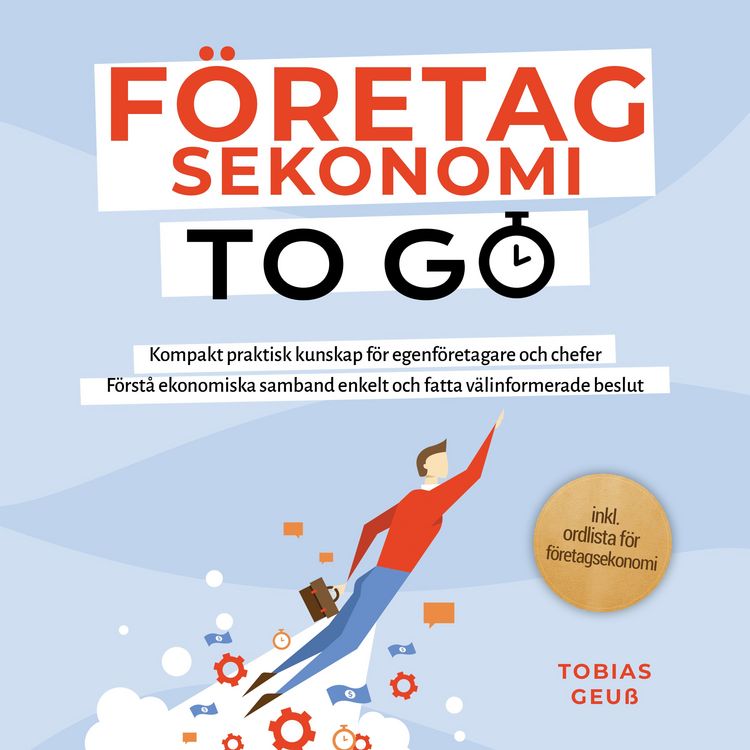 Produktbild: F&ouml;retagsekonomi to Go &ndash; Kompakt praktisk kunskap f&ouml;r egenf&ouml;retagare och chefer: F&ouml;rst&aring; ekonomiska samband enkelt och fatta v&auml;linformerade beslut &ndash; inkl. ordlista f&ouml;r f&ouml;retagsekonomi