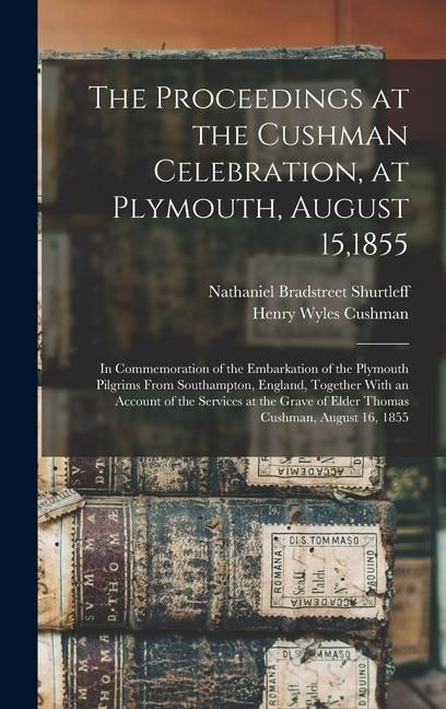 Produktbild: The Proceedings at the Cushman Celebration, at Plymouth, August 15,1855