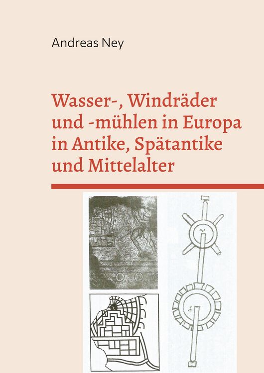 Produktbild: Wasser-, Windr&auml;der und -m&uuml;hlen in Europa in Antike, Sp&auml;tantike und Mittelalter