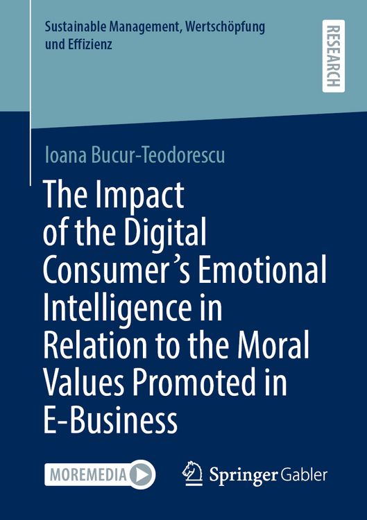 Produktbild: The Impact of the Digital Consumer's Emotional Intelligence in Relation to the Moral Values Promoted in E-Business