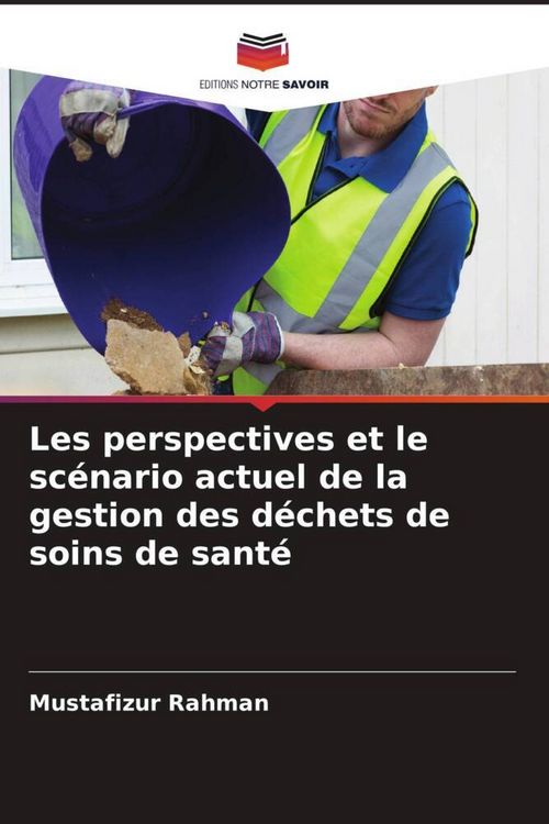 Produktbild: Les perspectives et le sc&eacute;nario actuel de la gestion des d&eacute;chets de soins de sant&eacute;