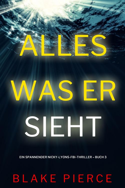 Produktbild: Alles, was er sieht (Ein spannender Nicky-Lyons-FBI-Thriller - Buch 3)