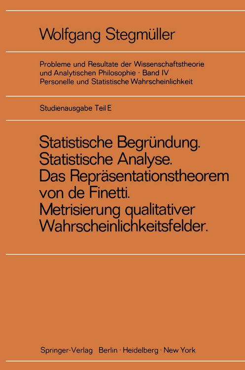 Produktbild: &sbquo;Statistische Begr&uuml;ndung und statistische Analyse&lsquo; statt &sbquo;Statistische Erkl&auml;rung&lsquo; Indeterminismus vom zweiten Typ Das Repr&auml;sentationsthoerem von de Finetti Metrisierung qualitativer Wahrscheinlichkeitsfelder