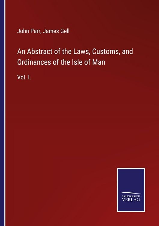 Produktbild: An Abstract of the Laws, Customs, and Ordinances of the Isle of Man