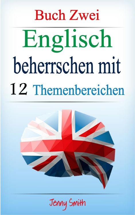 Produktbild: Englisch beherrschen mit 12 Themenbereichen: Buch Zwei. (Englisch beherrschen mit 12 Themenbereichen, #2)