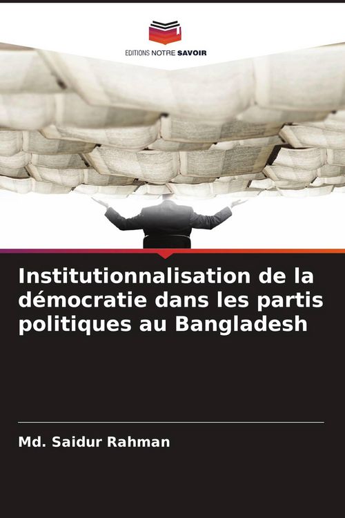 Produktbild: Institutionnalisation de la d&eacute;mocratie dans les partis politiques au Bangladesh