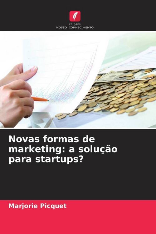 Produktbild: Novas formas de marketing: a solu&ccedil;&atilde;o para startups?