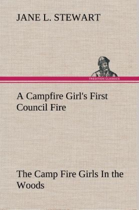Produktbild: A Campfire Girl's First Council Fire The Camp Fire Girls In the Woods