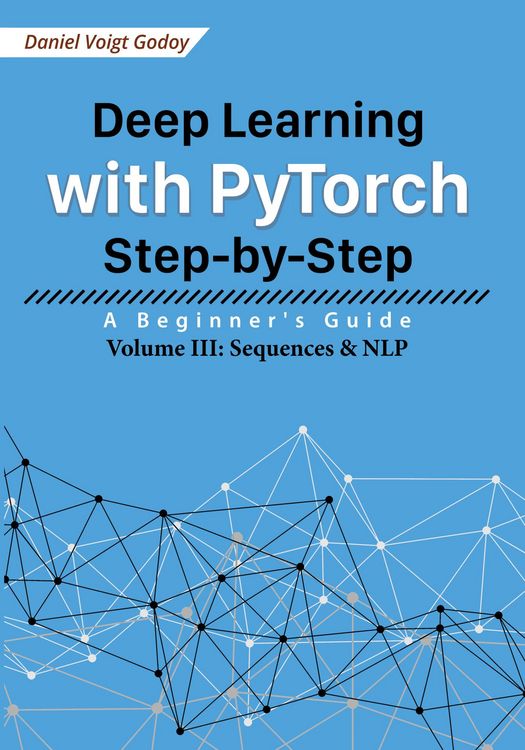 Produktbild: Deep Learning with PyTorch Step-by-Step: A Beginner's Guide - Volume III: Sequences & NLP