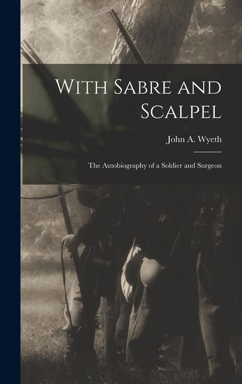 Produktbild: With Sabre and Scalpel; The Autobiography of a Soldier and Surgeon