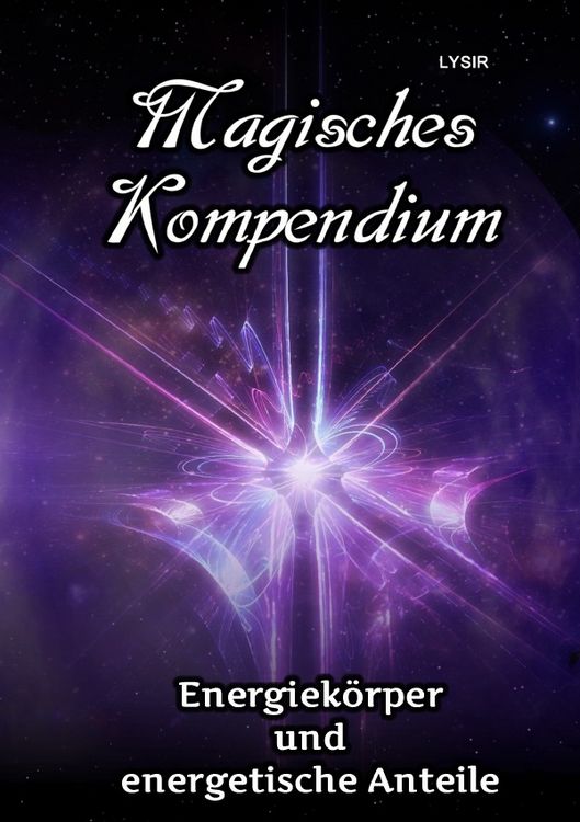 Produktbild: MAGISCHES KOMPENDIUM / Magisches Kompendium - Energiek&ouml;rper und energetische Anteile