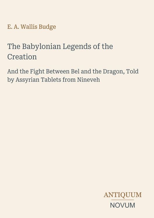 Produktbild: The Babylonian Legends of the Creation