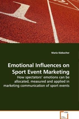 Produktbild: Kiebacher, M: Emotional Influences on Sport Event Marketing