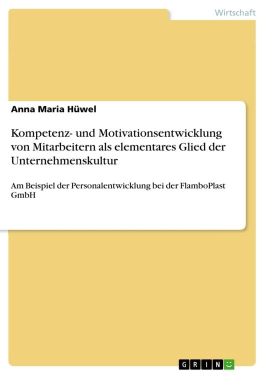 Produktbild: Kompetenz- und Motivationsentwicklung von Mitarbeitern als elementares Glied der Unternehmenskultur
