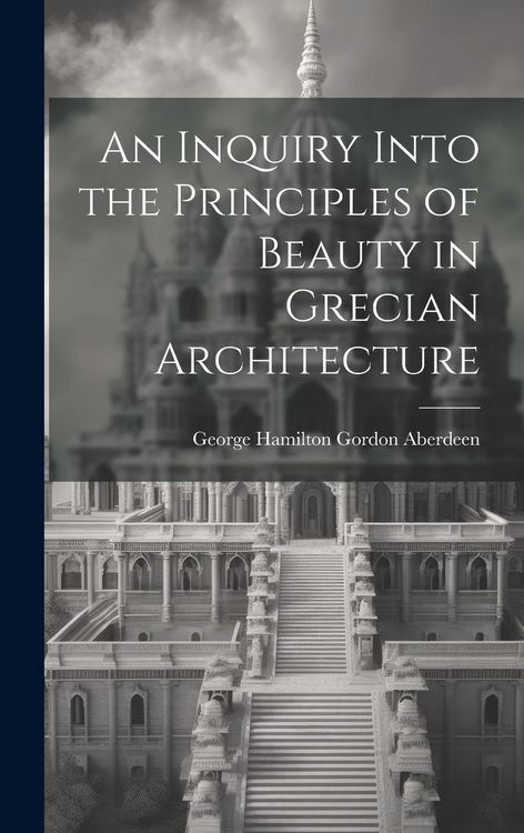 Produktbild: An Inquiry Into the Principles of Beauty in Grecian Architecture