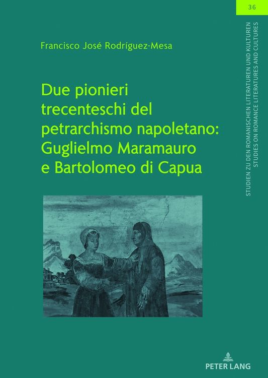 Produktbild: Due pionieri trecenteschi del petrarchismo napoletano: Guglielmo Maramauro e Bartolomeo di Capua