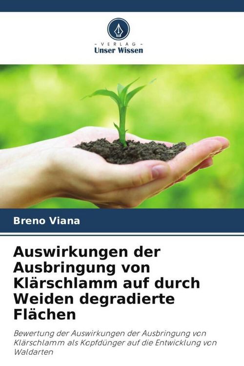 Produktbild: Auswirkungen der Ausbringung von Kl&auml;rschlamm auf durch Weiden degradierte Fl&auml;chen
