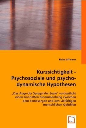 Produktbild: Uffmann, H: Kurzsichtigkeit - Psychosoziale und psychodynami