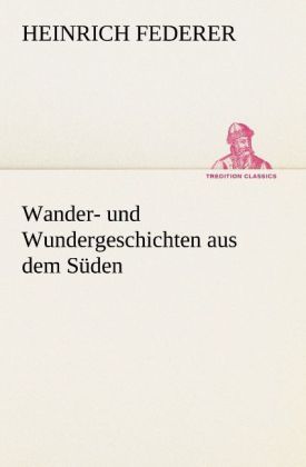 Produktbild: Wander- und Wundergeschichten aus dem S&uuml;den