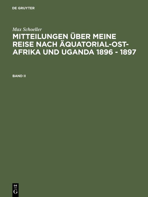 Produktbild: Mitteilungen &uuml;ber meine Reise nach &Auml;quatorial-Ost-Afrika und Uganda 1896 - 1897. Band II