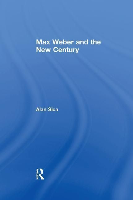 Produktbild: Sica, A: Max Weber and the New Century