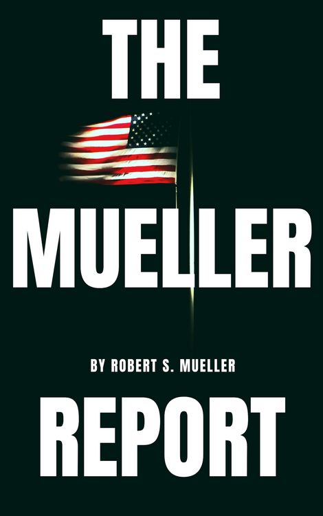 Produktbild: The Mueller Report: The Special Counsel Robert S. Muller's final report on Collusion between Donald Trump and Russia
