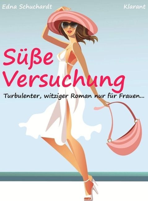 Produktbild: S&uuml;&szlig;e Versuchung! Turbulenter, witziger Liebesroman - Liebe, Sex und Leidenschaft...